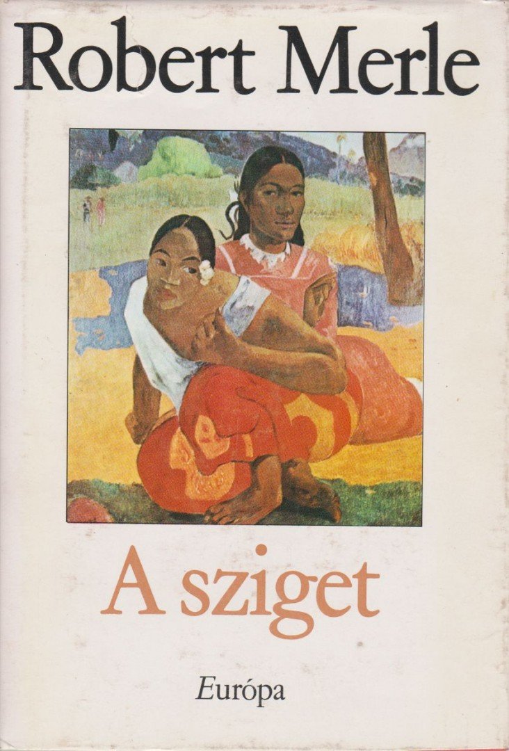 Robert MERLE - A sziget [antikvár]