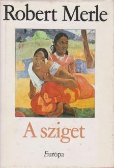 Robert MERLE - A sziget [antikvár]