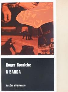 Roger Borniche - A banda [antikvár]