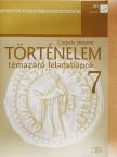 Csepela Jánosné - Történelem 7. - Témazáró feladatlapok [antikvár]