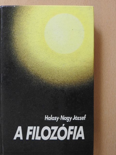 Halasy-Nagy József - A filozófia [antikvár]