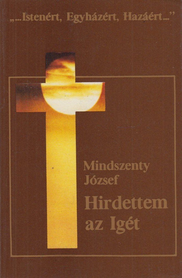 Mindszenty József - Hirdettem az igét [antikvár]