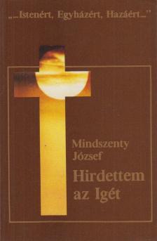 Mindszenty József - Hirdettem az igét [antikvár]