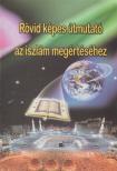 I.A. Ibrahim - Rövid képes útmutató az iszlám megértéséhez [antikvár]