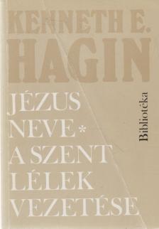 HAGIN, KENNETH E. - Jézus neve / A Szent lélek vezetése [antikvár]
