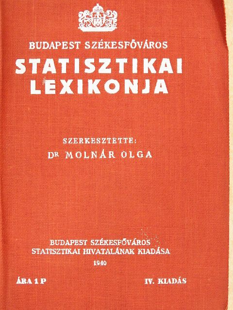 Dr. Molnár Olga - Budapest Székesfőváros Statisztikai Lexikonja [antikvár]