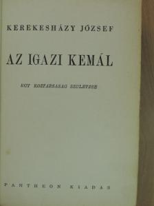 Kerekesházy József - Az igazi Kemál [antikvár]