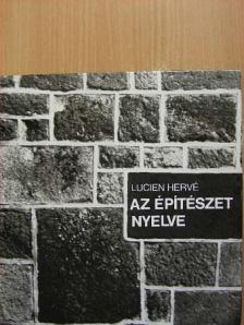 Lucien Hervé - Az építészet nyelve [antikvár]