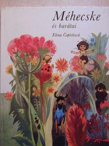Elena Cepceková - Méhecske és barátai [antikvár]