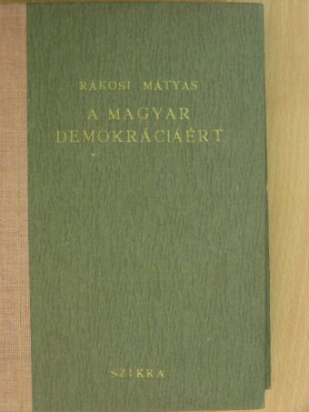 Rákosi Mátyás - A magyar demokráciáért [antikvár]