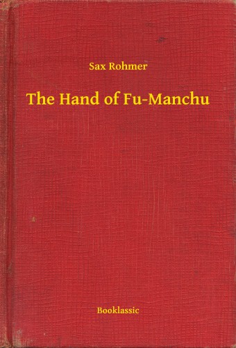 Rohmer Sax - The Hand of Fu-Manchu [eKönyv: epub, mobi]