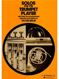 BEELER, WALTER - SOLOS FOR THE TRUMPET PLAYER WITH PIANO ACCOMPANIMENT