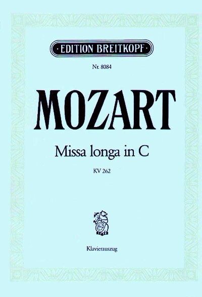 MOZART, W,A, - MISSA LONGA IN C KV 262, KLAVIERAUSZUG (ULRICH HAVERKAMPF)