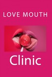 Stranger Alicia - Love Mouth Clinic [eKönyv: epub, mobi]