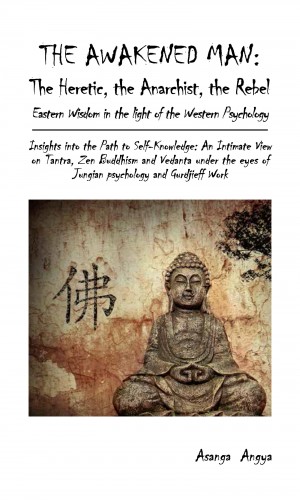 Angya Asanga - The Awakened Man [eKönyv: epub, mobi]