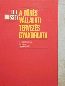 D. E. Hussey - A tőkés vállalati tervezés gyakorlata [antikvár]