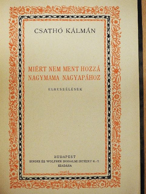 Csathó Kálmán - Miért nem ment hozzá nagymama nagyapához [antikvár]