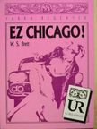 W. S. Brett - Ez Chicago! [antikvár]