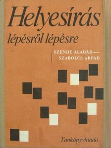 Szabolcs Árpád - Helyesírás lépésről lépésre [antikvár]