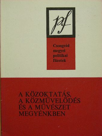 Komócsin Mihály - A közoktatás, a közművelődés és a művészet megyénkben [antikvár]