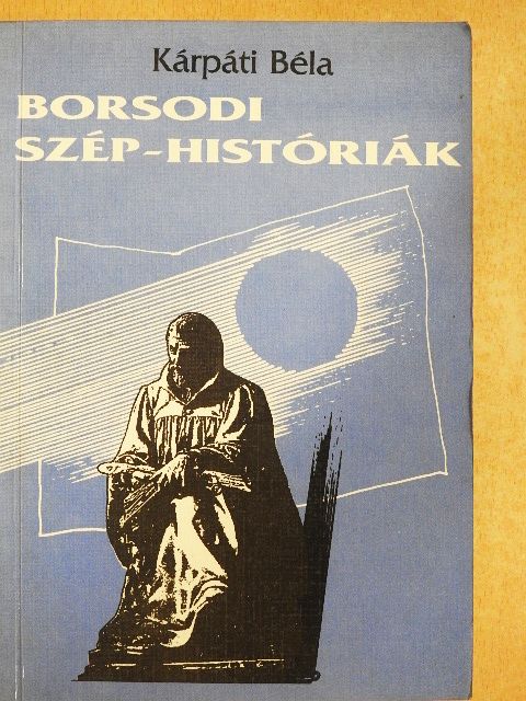 Kárpáti Béla - Borsodi szép-históriák [antikvár]
