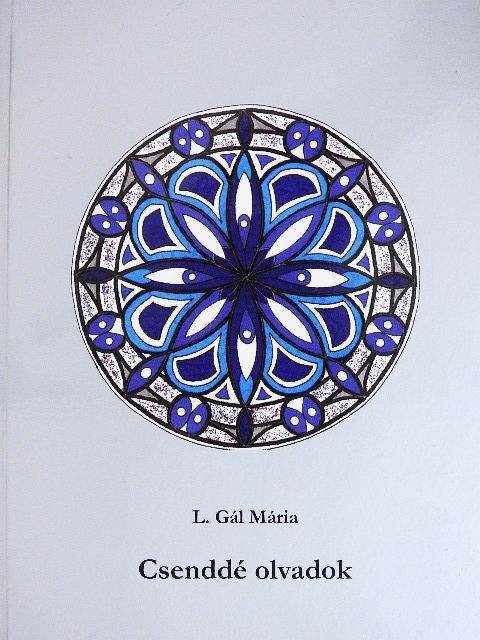 L. Gál Mária - Csenddé olvadok [antikvár]