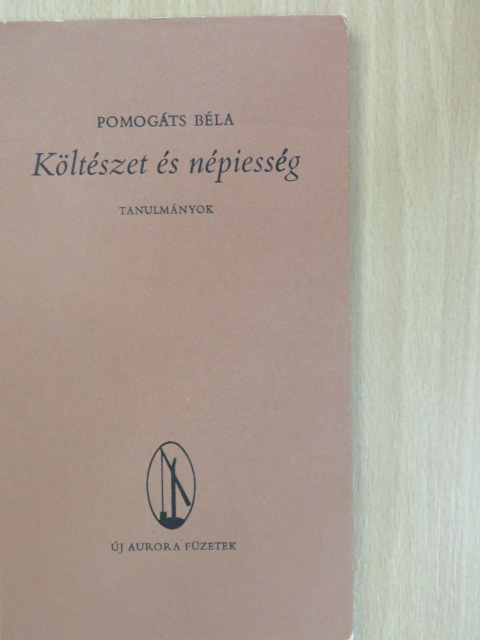 Pomogáts Béla - Költészet és népiesség [antikvár]