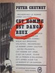 Peter Cheyney - Cet homme est dangereux [antikvár]