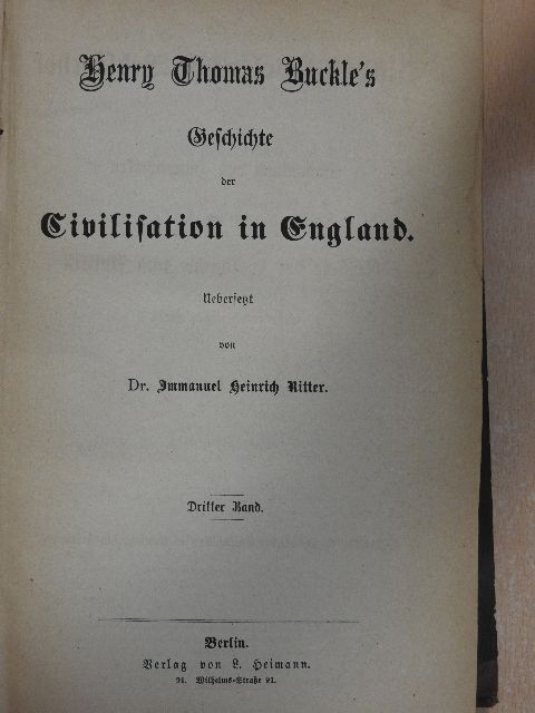 Henry Thomas Buckle - Geschichte der Civilization in England III-V. (gótbetűs) [antikvár]