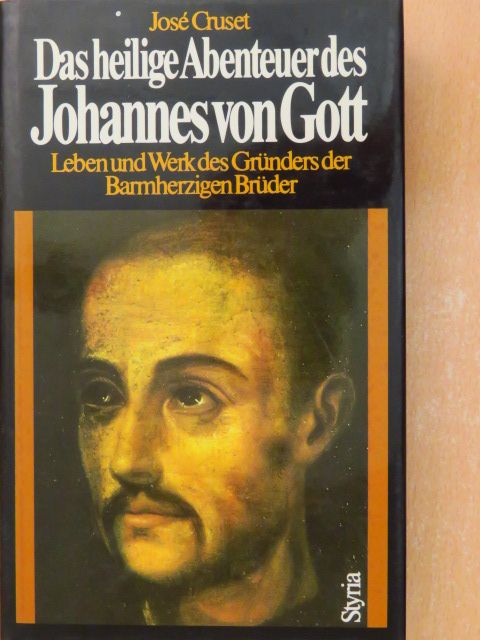 José Cruset - Das heilige Abenteuer des Johannes von Gott [antikvár]