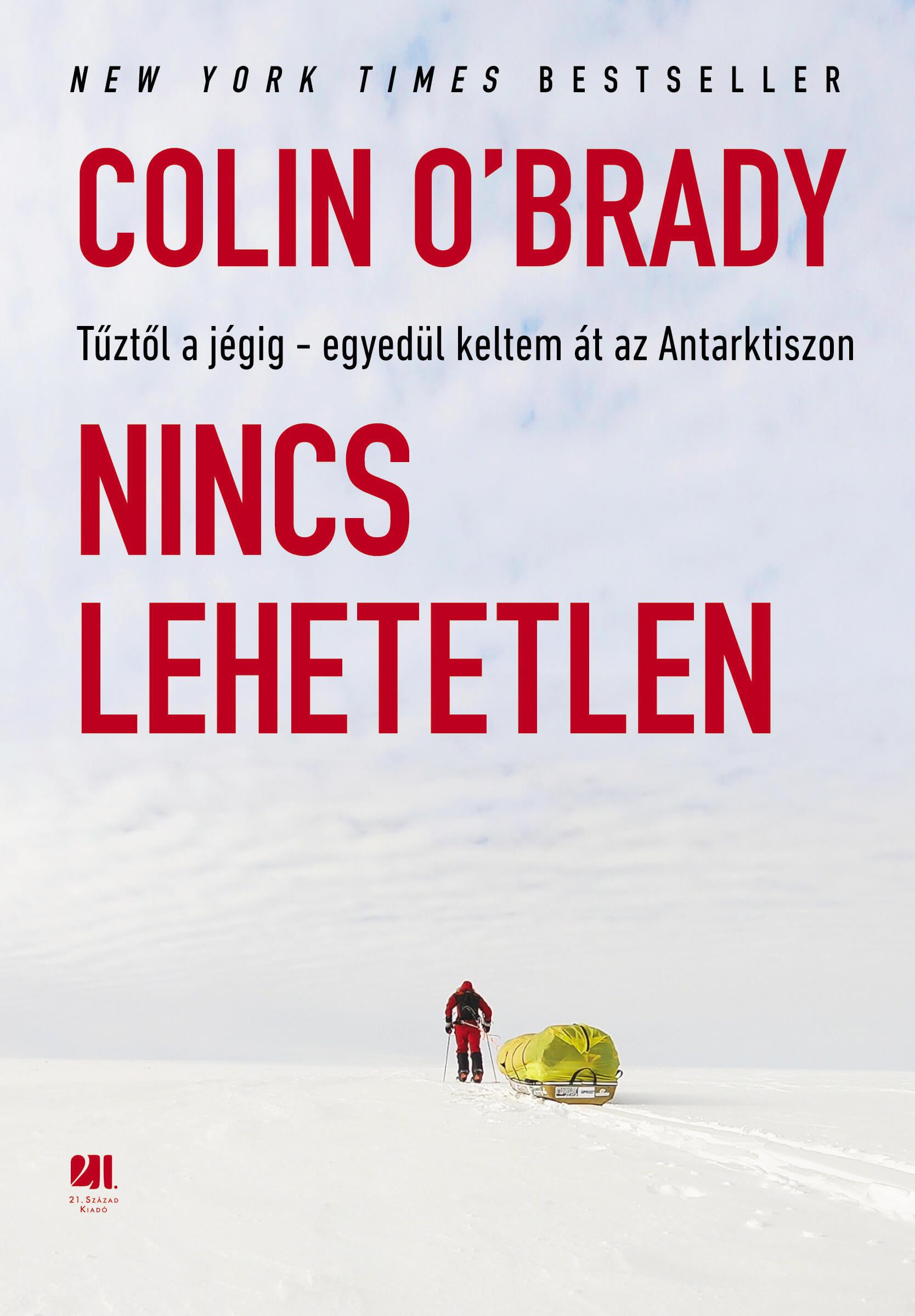 Colin O''Brady - Nincs lehetetlen