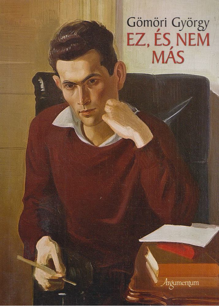 Gömöri György - Ez, és nem más [antikvár]