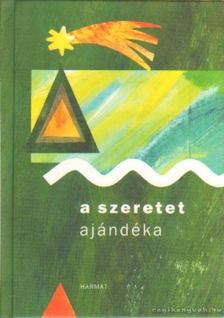 Naszádi Krisztina szerk. - A szeretet ajándéka [antikvár]