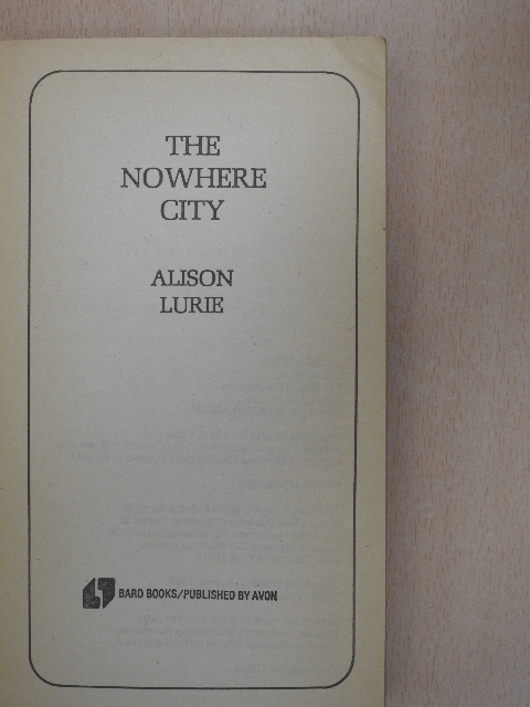 Alison Lurie - The Nowhere City [antikvár]