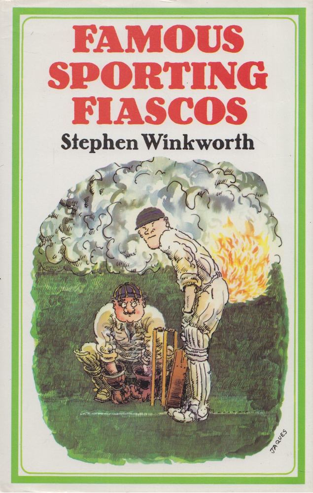 Stephen Winkworth - Famous Sporting Fiascos [antikvár]