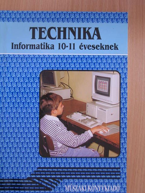 Németh Ferenc - Technika - Informatika 10-11 éveseknek [antikvár]