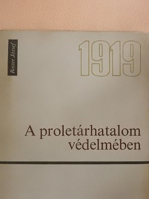 Rotter József - A proletárhatalom védelmében [antikvár]