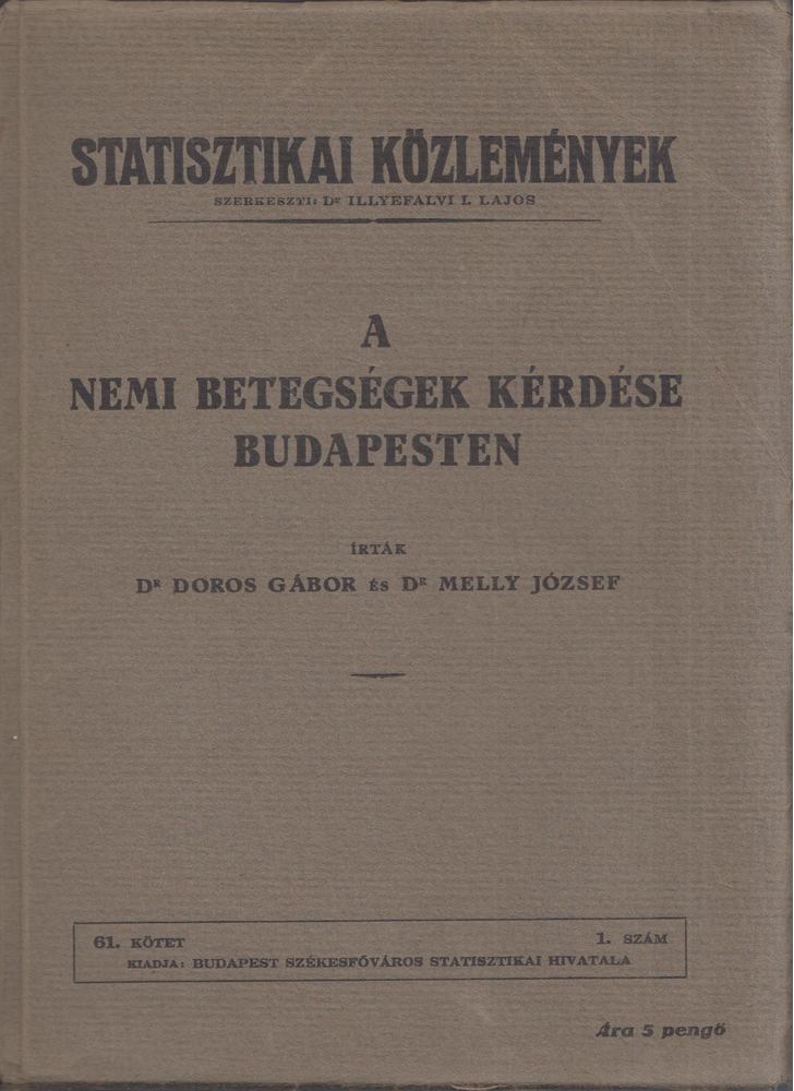 Dr. Doros Gábor, Melly József - A nemi betegségek kérdése Budapesten I. rész [antikvár]