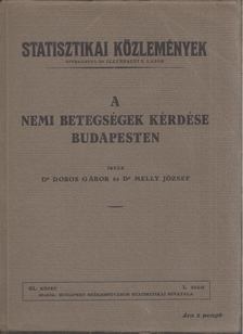 Dr. Doros Gábor, Melly József - A nemi betegségek kérdése Budapesten I. rész [antikvár]