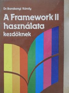 Dr. Barakonyi Károly - A Framework II használata kezdőknek [antikvár]