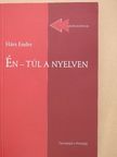 Hárs Endre - Én - túl a nyelven [antikvár]