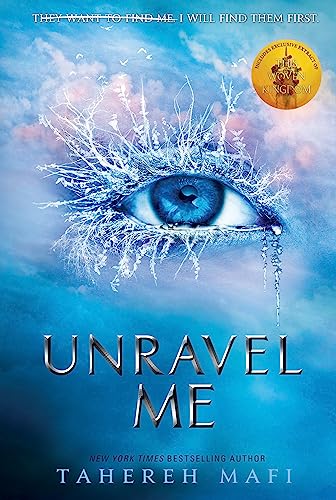 Tahereh Mafi - Unravel Me (Shatter Me Series, Book 2)
