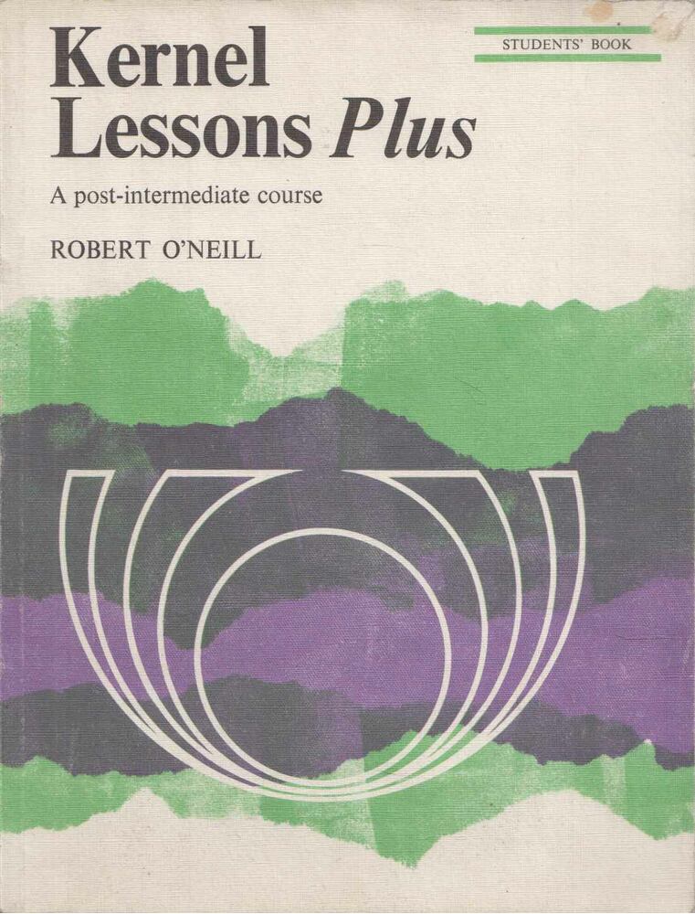 Robert O'Neill - Kernel Lessons Plus - A Post-Intermediate Course - Students' Book [antikvár]