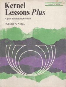 Robert O'Neill - Kernel Lessons Plus - A Post-Intermediate Course - Students' Book [antikvár]