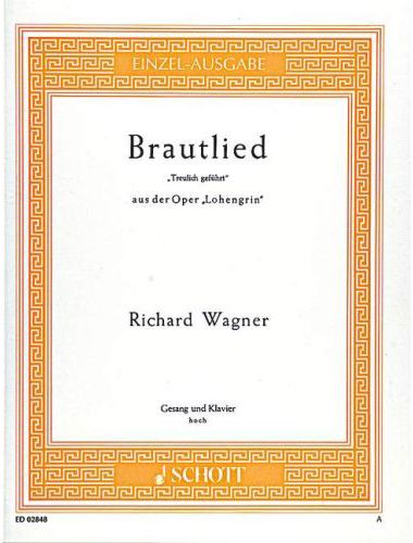 Wagner - BRAUTLIED "TREULICH GEFÜHRT"AUS DER OPER "LOHENGRIN" FÜR GESANG U.KLAV. ANT