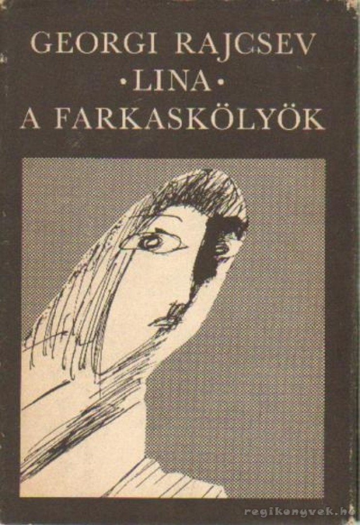 Rajcsev, Georgi - Lina / A farkaskölyök [antikvár]