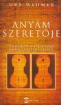 Urs Widmer - Anyám szeretője [antikvár]