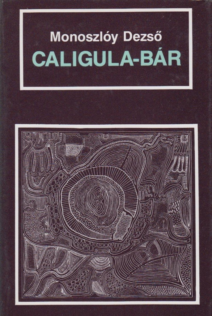 Monoszlóy Dezső - Caligula-bár [antikvár]