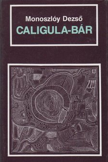 Monoszlóy Dezső - Caligula-bár [antikvár]