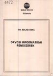Dr. Szilasi Anna - Orvosi informatikai rendszerek [antikvár]